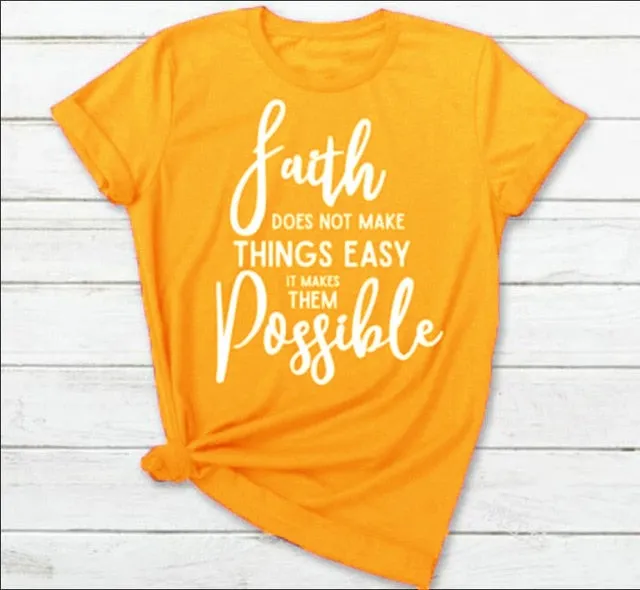 Faith Doesn't Make Things Easy But Possible Christian Statement Shirt
